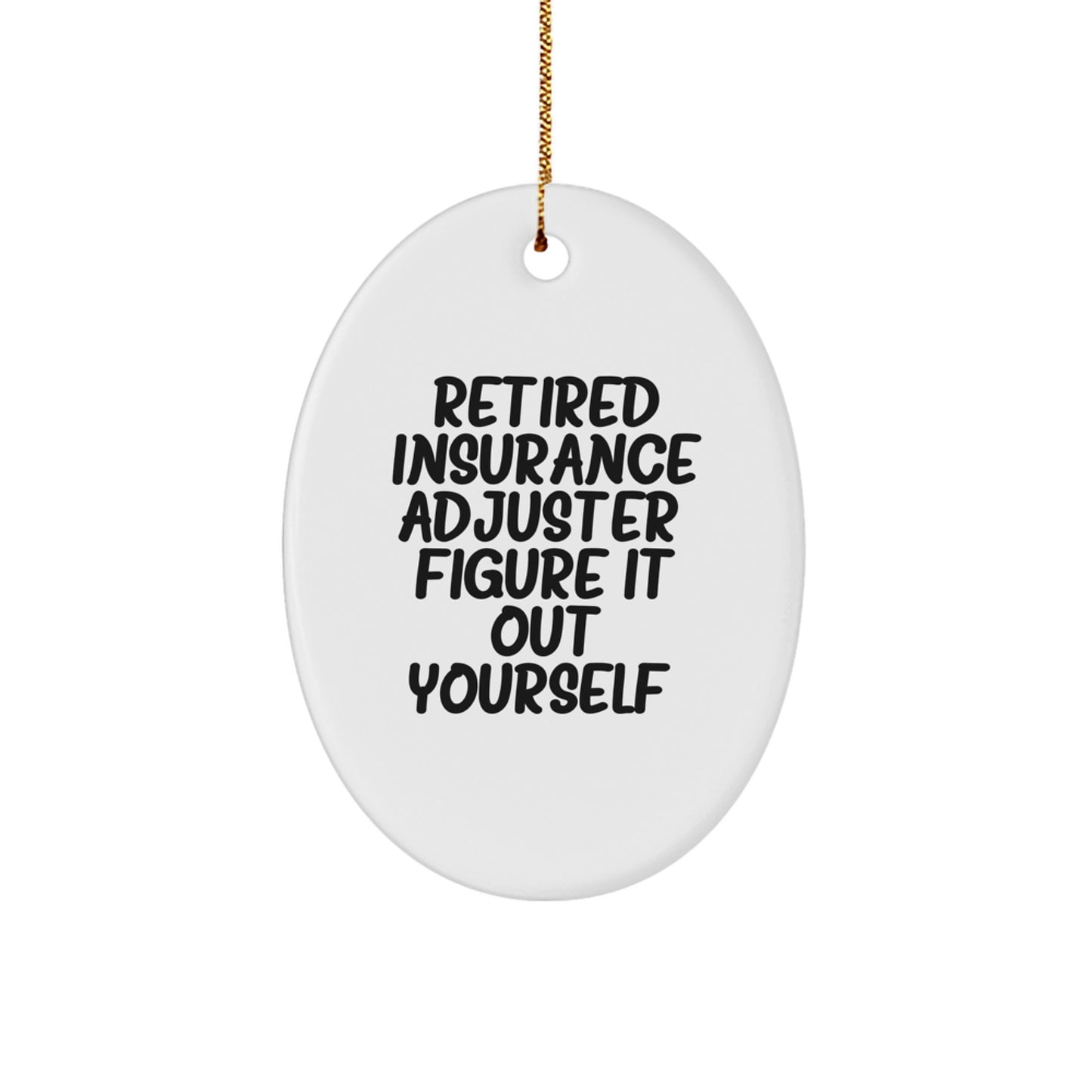 Insurance Adjuster Gifts, Retired Insurance Adjuster Figure It Out Yourself Oval Ornament, Christmas Unique Gifts from Friends to Family - Image 1