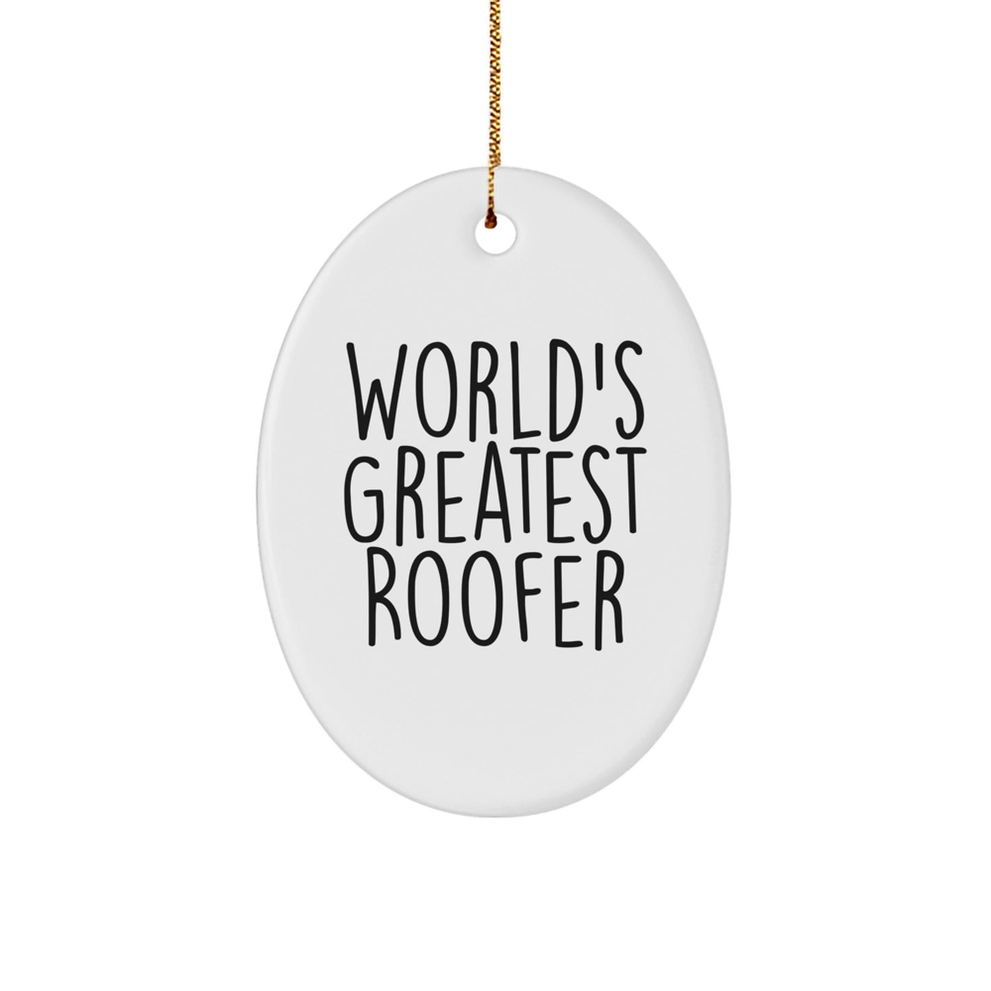 Funny Roofer Gifts from Men to Friends - Oval Ornament with 'World's Greatest Roofer' Quote, Christmas Unique Gifts for Roofer - Image 1
