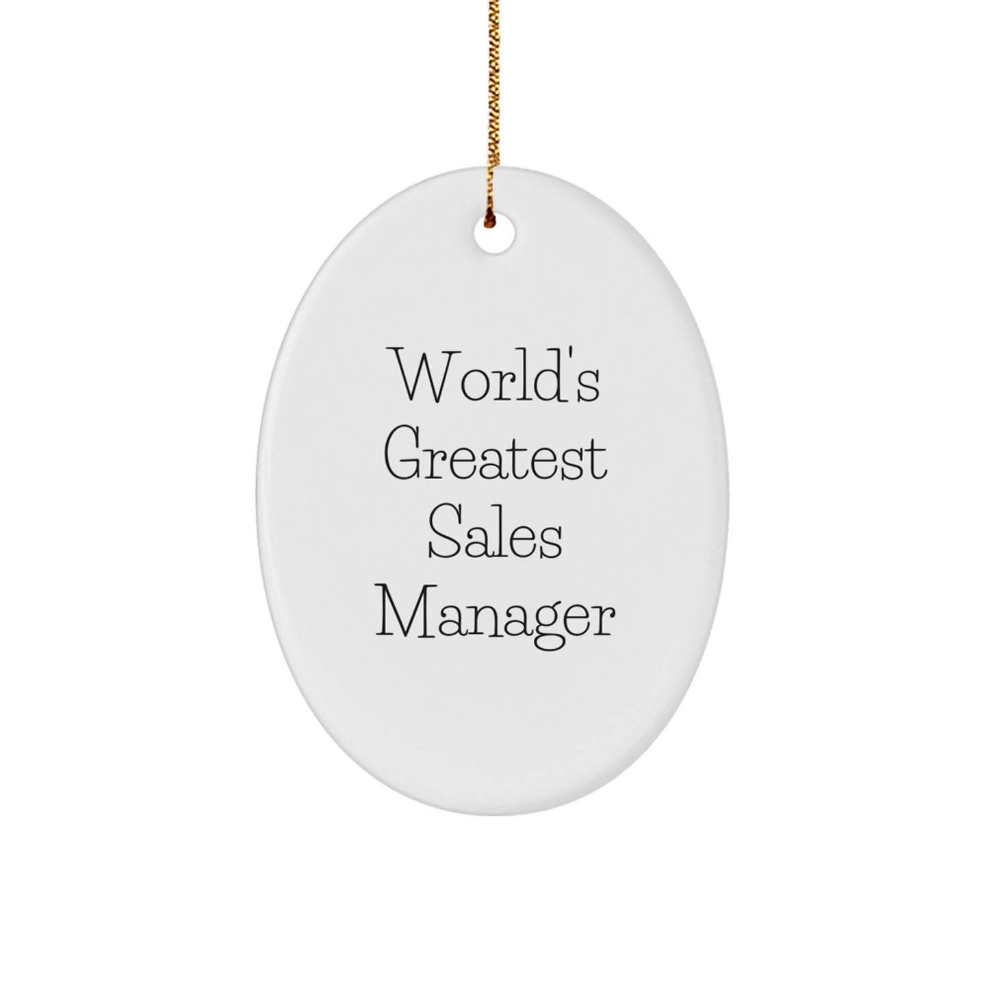 Funny Quotes for Sales Manager Gifts, Oval Ornament for World's Greatest Sales Manager, Christmas Unique Gifts from Friends, Coworkers, Family for Men, Women - Image 1