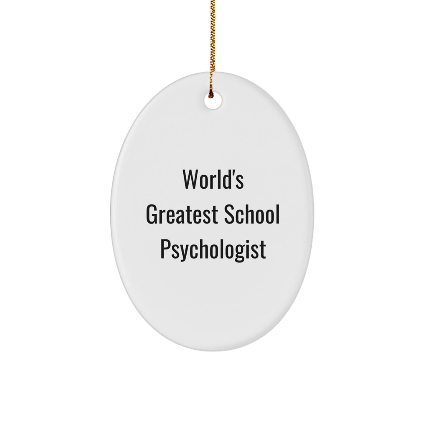 Funny School Psychologist Gifts from Friends, World's Greatest Oval Ornament, Christmas Unique Gifts - Image 1