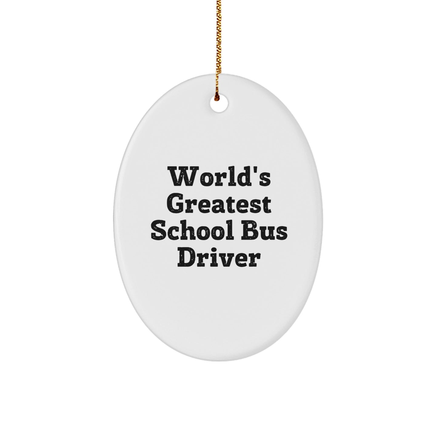 Funny School Bus Driver Gifts, World's Greatest School Bus Driver Oval Ornament for Christmas, Ideal Gifts from Family to School Bus Driver - Image 1