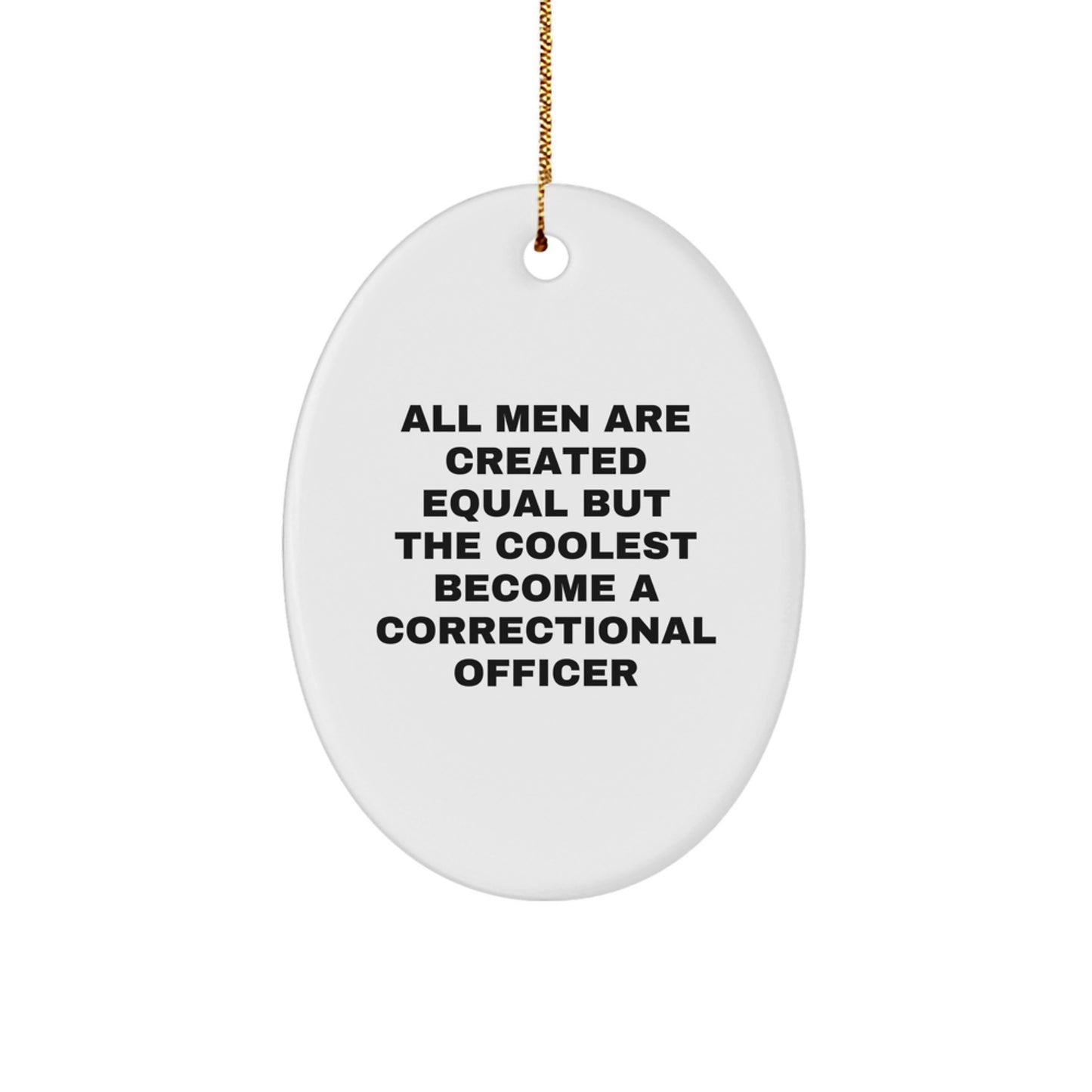 Funny Correctional Officer Gifts for Men, Unique Oval Ornament, Inspirational Quote for Correctional Officer Friends, Christmas Decorations from Friends - Image 1