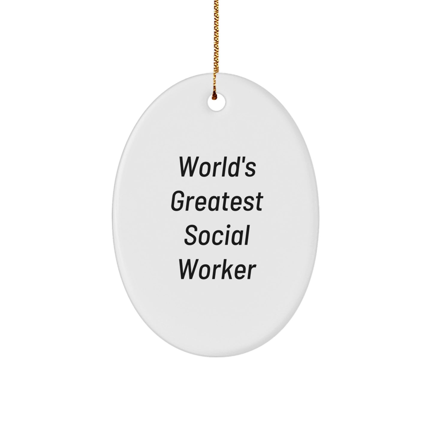 World's Greatest Social Worker, Funny Oval Christmas Ornament Gifts from Family, Friends, or Coworkers - Image 1