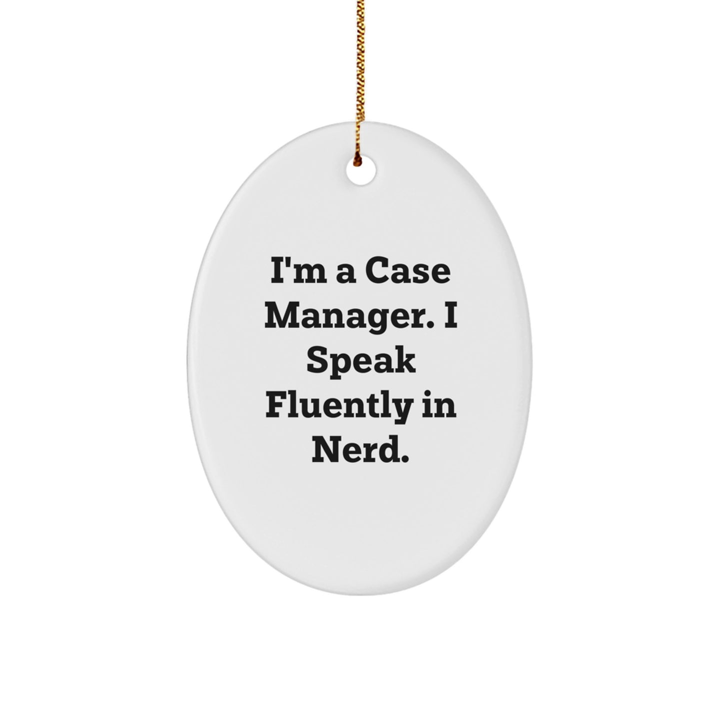 Funny Case Manager Oval Ornament Gifts from Friends for Men and Women, Case Manager Christmas Unique Gifts - Image 1