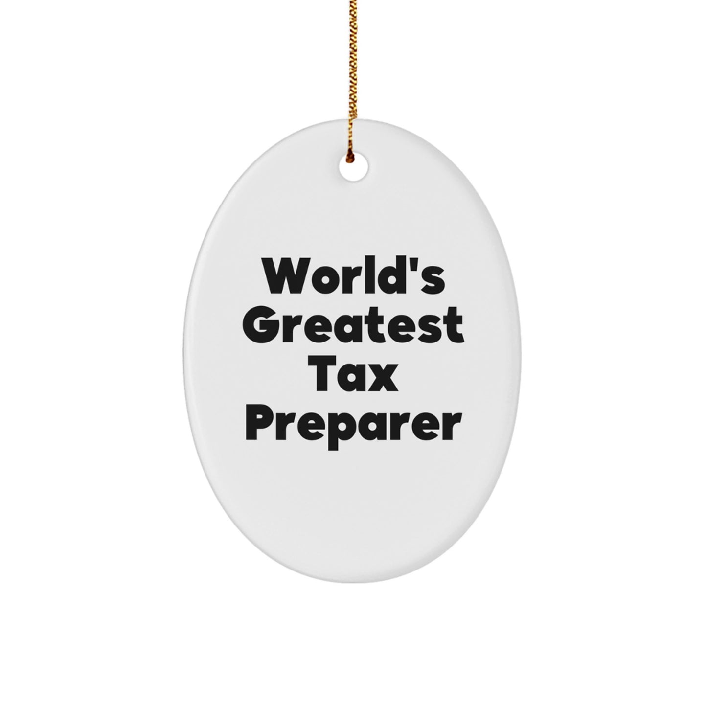 'World's Greatest' Tax Preparer Oval Ornament Gifts from Family, Friends, or Coworkers for Christmas Unique Gifts - Image 1