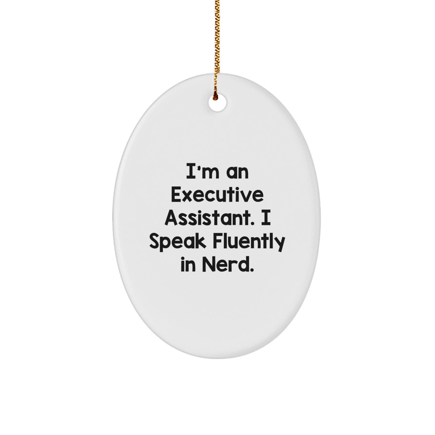 Executive Assistant Funny Oval Ornament Gifts from Friends for Christmas - Image 1