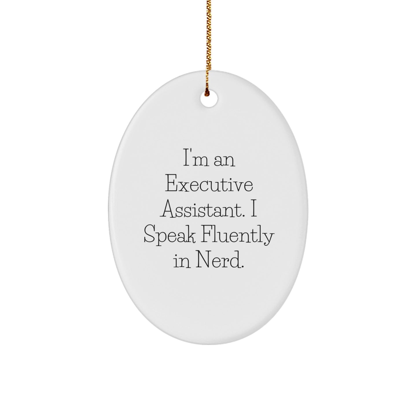 Executive Assistant Oval Ornament Funny Quote Gifts from Friends for Office Christmas - Image 1