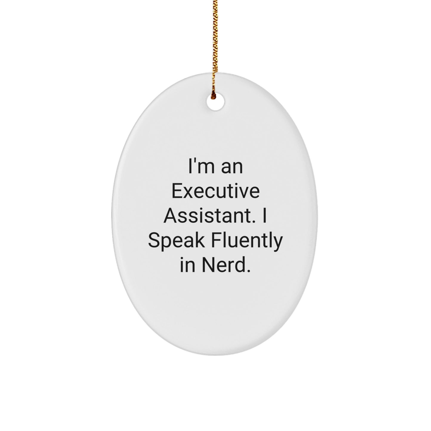 Executive Assistant Oval Ornament Funny Quote Gifts from Friends to Executive Assistant, Oval Decor for Christmas Unique Gifts, Funny Executive Assistant Gift - Image 1