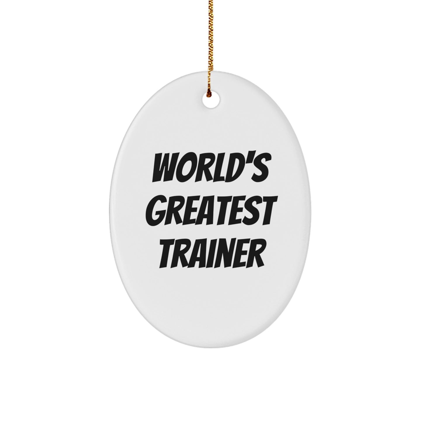 World's Greatest Trainer Oval Ornament Gifts from Friends for Trainers, Funny Quote Christmas Decorations - Image 1