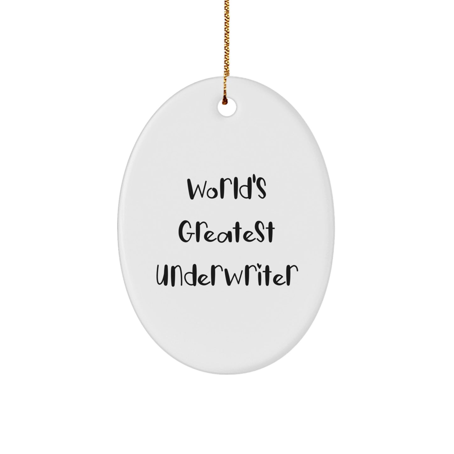 Funny Underwriter Gifts for Underwriter, Unique Oval Ornament - World's Greatest Underwriter, Gift from Men to Underwriter, Christmas Unique Gifts - Image 1