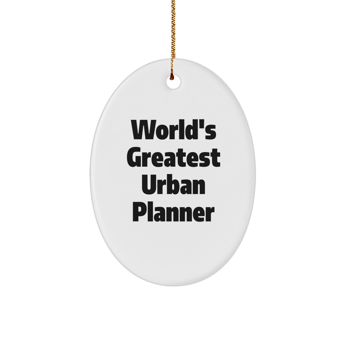 Urban Planner Oval Ornament, Funny Quote Gifts from Friends, Christmas Unique Gifts for Urban Planner - Image 1