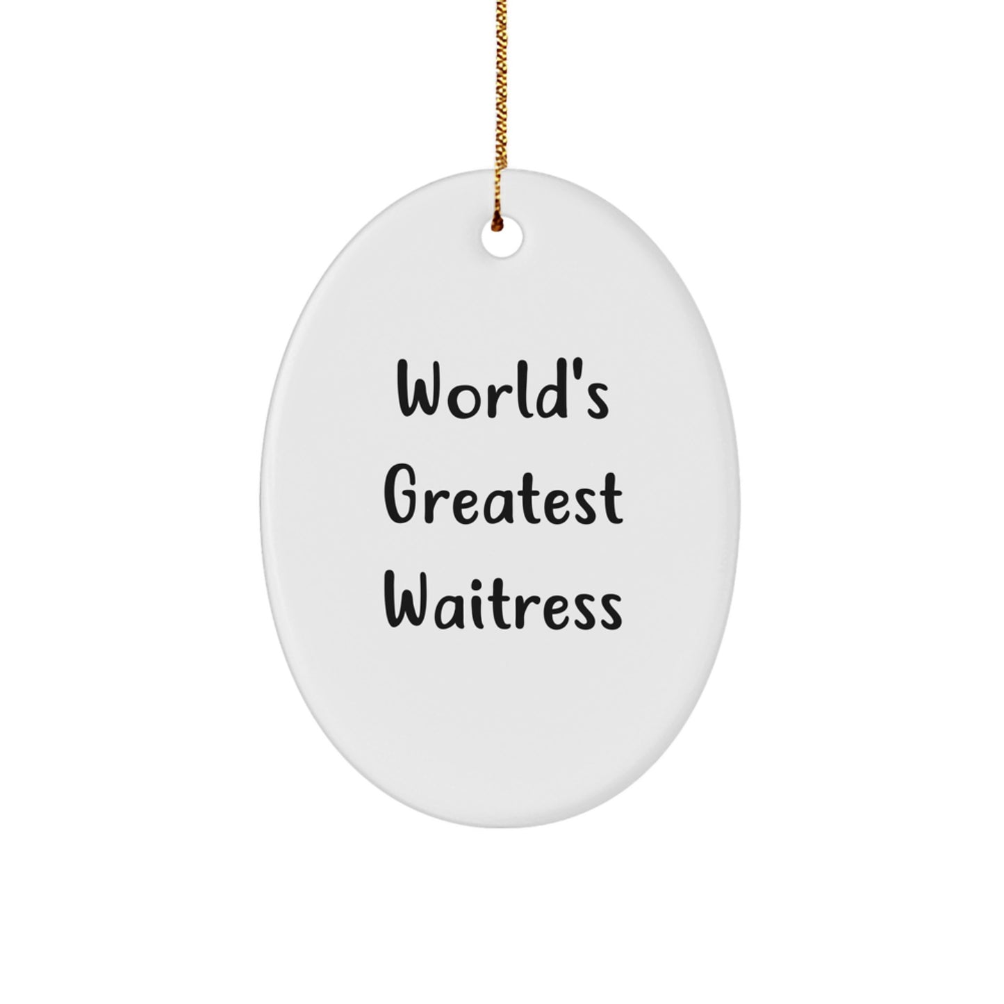 Funny World's Greatest Waitress Oval Ornament, Gifts from Family for Waitress, Unique Christmas Unique Gifts - Image 1
