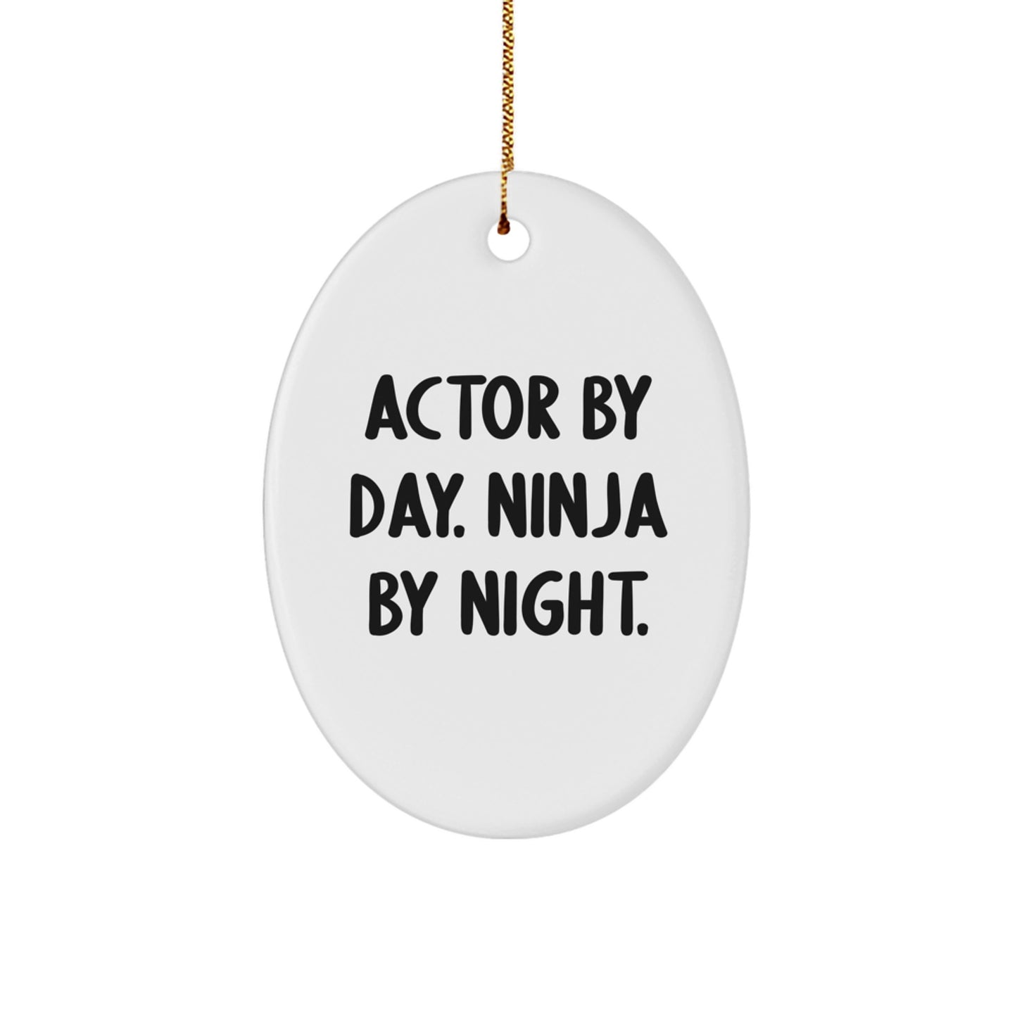 Actor By Day Ninja By Night Oval Ornament, Funny Quote Gifts from Family to Actor Friends - Image 1