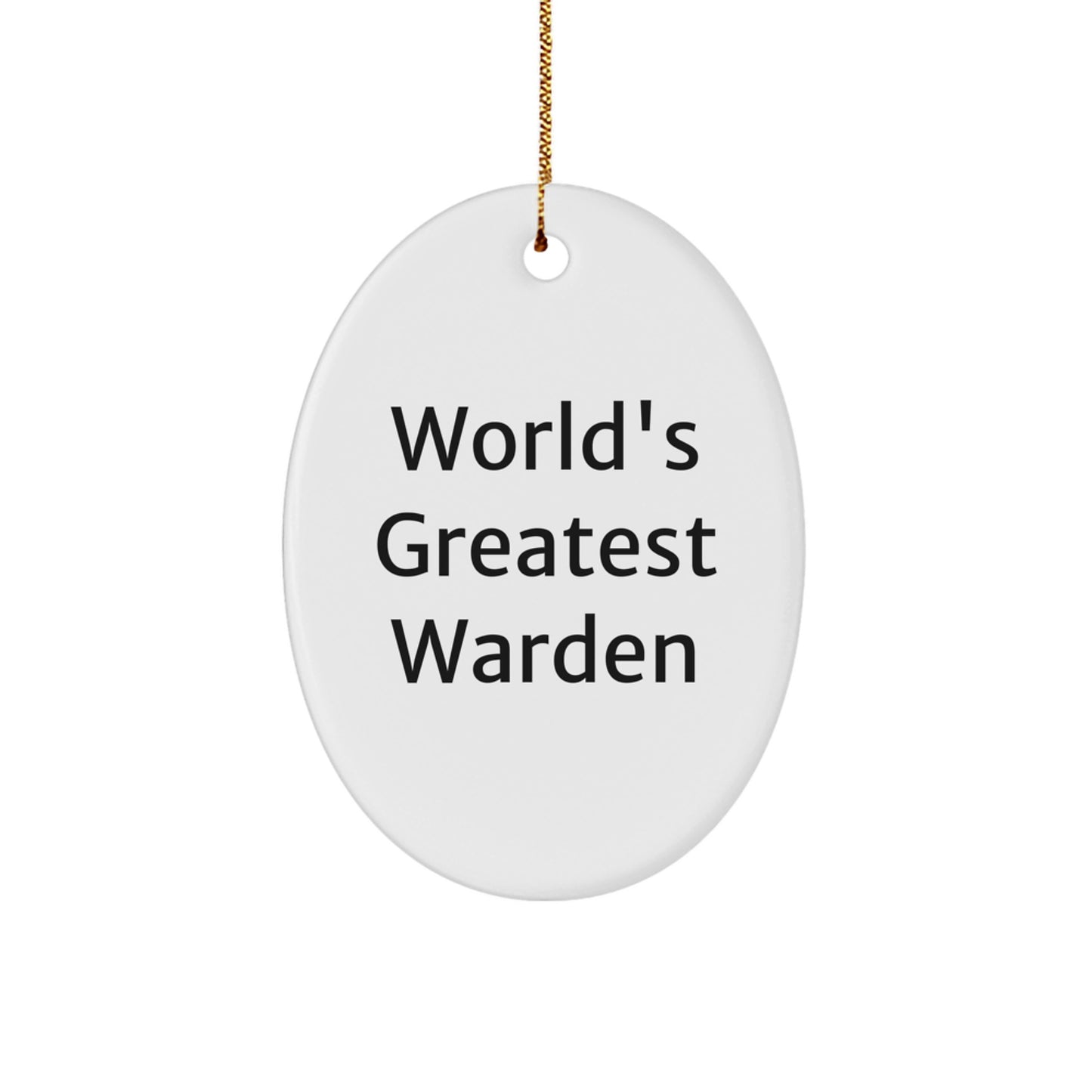 World's Greatest Warden Oval Ornament, Funny Quote, Gifts from Friends or Family for Christmas, Oval Ornament for Warden - Image 1