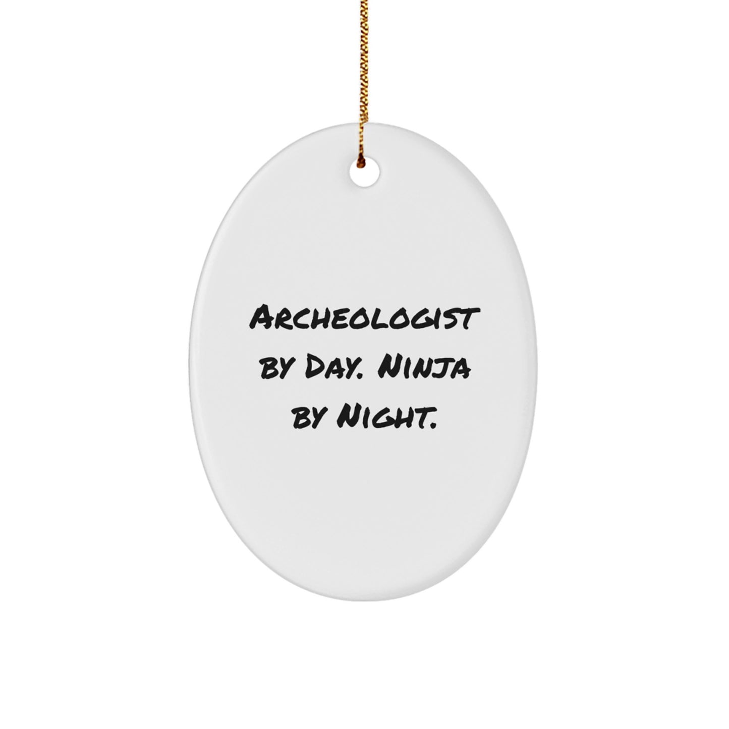 Archeologist Gifts for Men - Oval Ornament, Funny Quote: 'Archeologist By Day. Ninja By Night.' - Christmas Unique Gifts from Friends to Family - Image 1