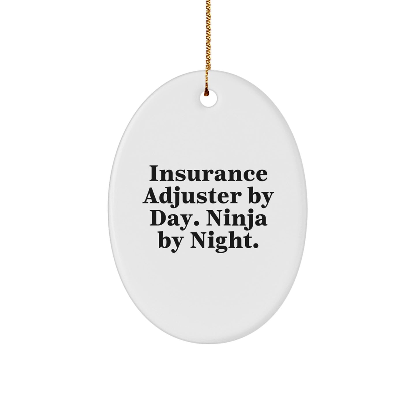 Insurance Adjuster Gifts - Funny Oval Ornament for Men by Friends, 'Insurance Adjuster By Day. Ninja By Night.' Christmas Unique Gifts - Image 1