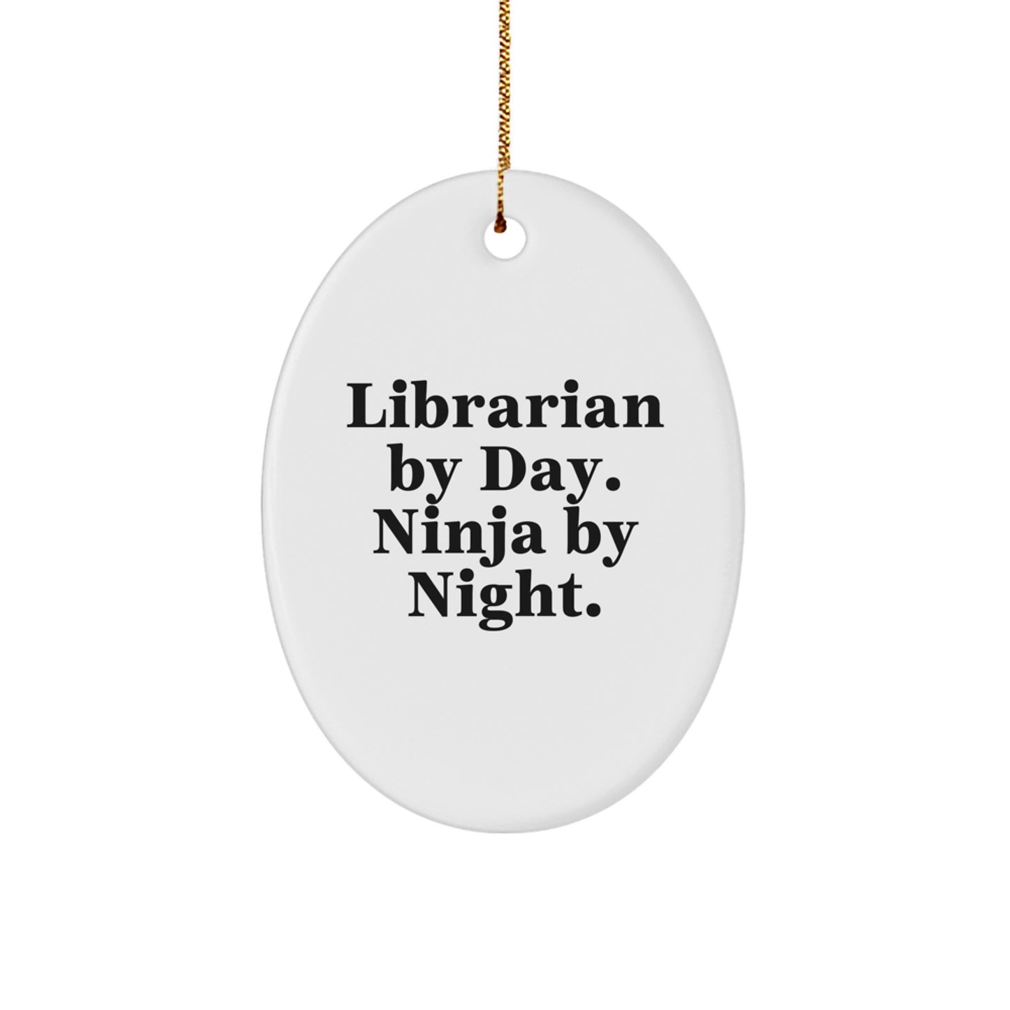 Librarian Gifts from Friends - Oval Ornament with Funny Quote 'Librarian By Day. Ninja By Night.' - Christmas Unique Gifts for Librarian - Image 1