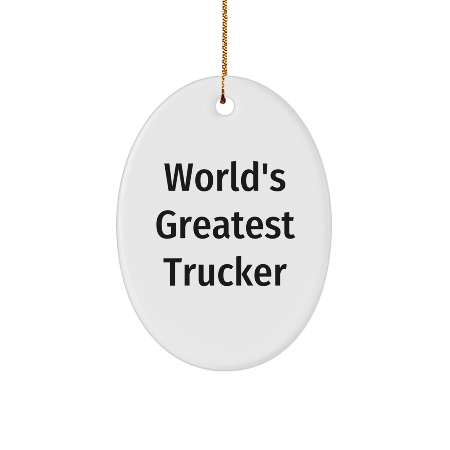 World's Greatest Trucker Oval Ornament, Funny Trucker Gifts from Men to Trucker Friends, Oval Ornament for Trucker Christmas - Image 1