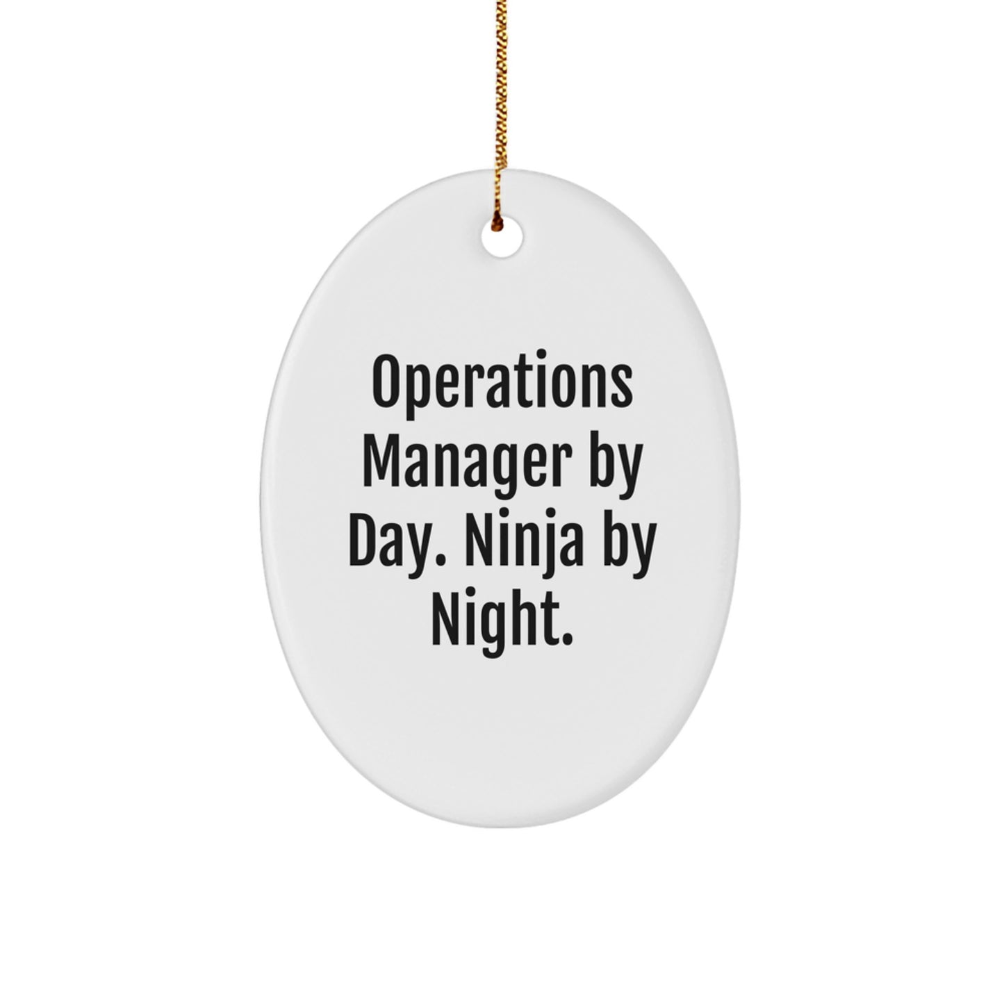Christmas Unique Gifts for Operations Manager, Oval Ornament - 'Operations Manager By Day. Ninja By Night.' Funny Quote - Image 1