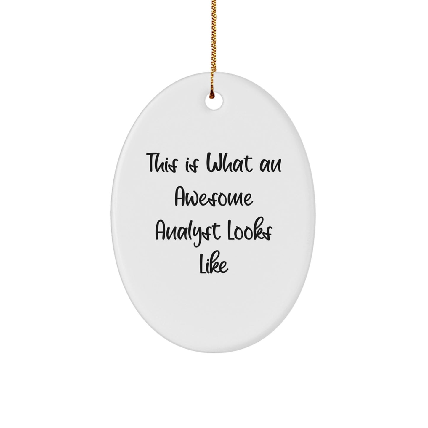 Funny Christmas Unique Gifts for Analysts - 'This Is What An Awesome Analyst Looks Like' Oval Ornament from Friends, Coworkers, or Family - Image 1