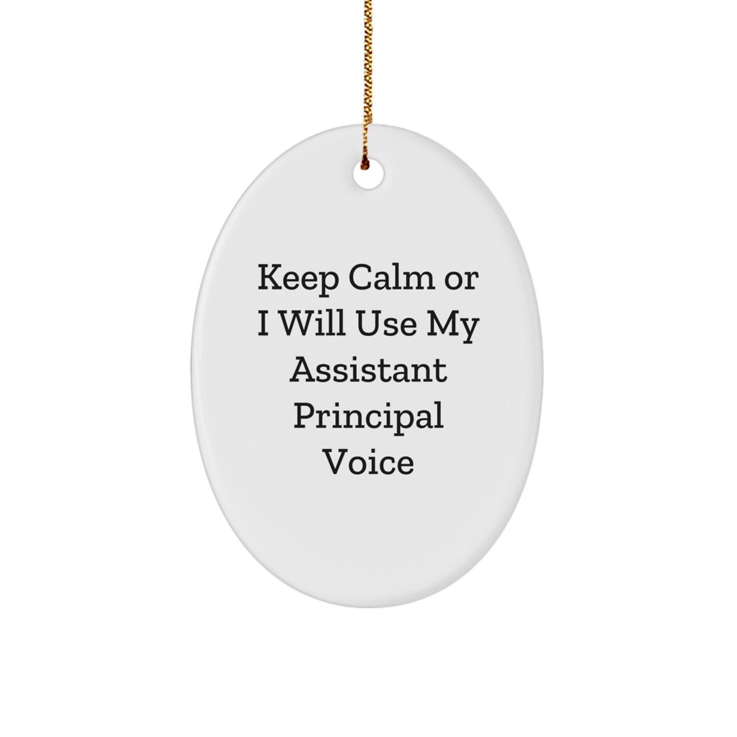 Funny Assistant Principal Gifts for Men from Family - Oval Ornament Keep Calm Or I Will Use My Assistant Principal Voice, Assistant Principal Office Decor, Christmas Unique Gifts - Image 1