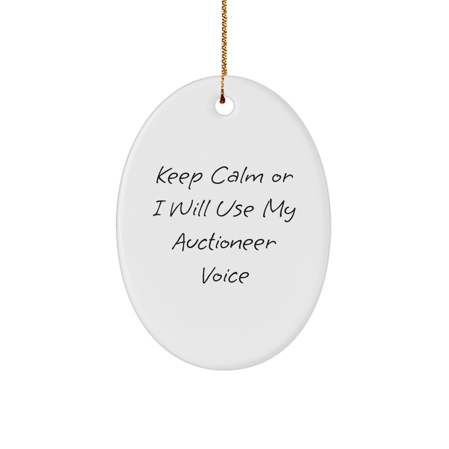 Auctioneer Oval Ornament Gifts from Friends - 'Keep Calm Or I Will Use My Auctioneer Voice' - Oval Shaped for Christmas - Image 1