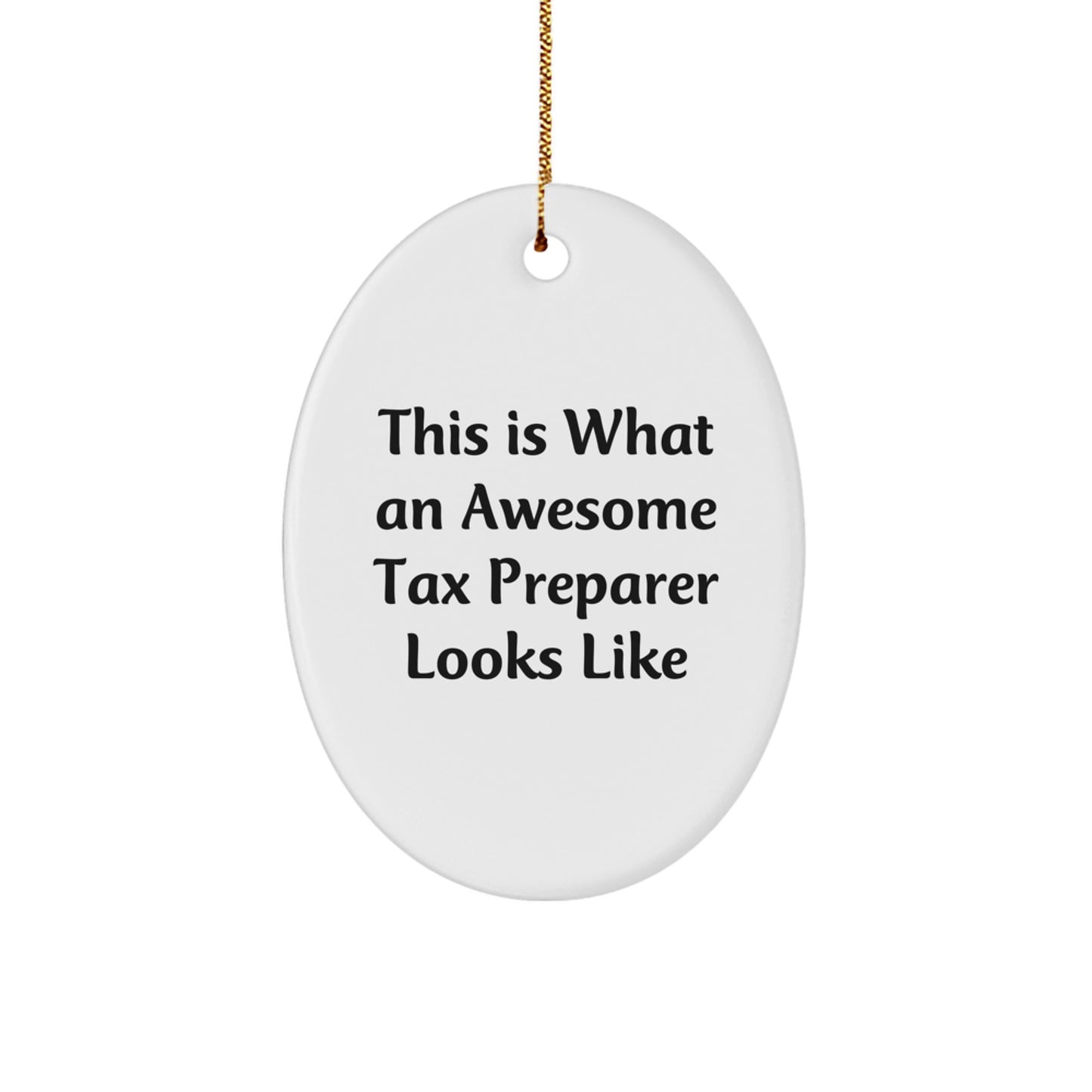 Funny Tax Preparer Gifts from Friends, Oval Ornament for Christmas Unique Gifts, This Is What An Awesome Tax Preparer Looks Like, Oval Shaped Ornament for Tax Preparer - Image 1