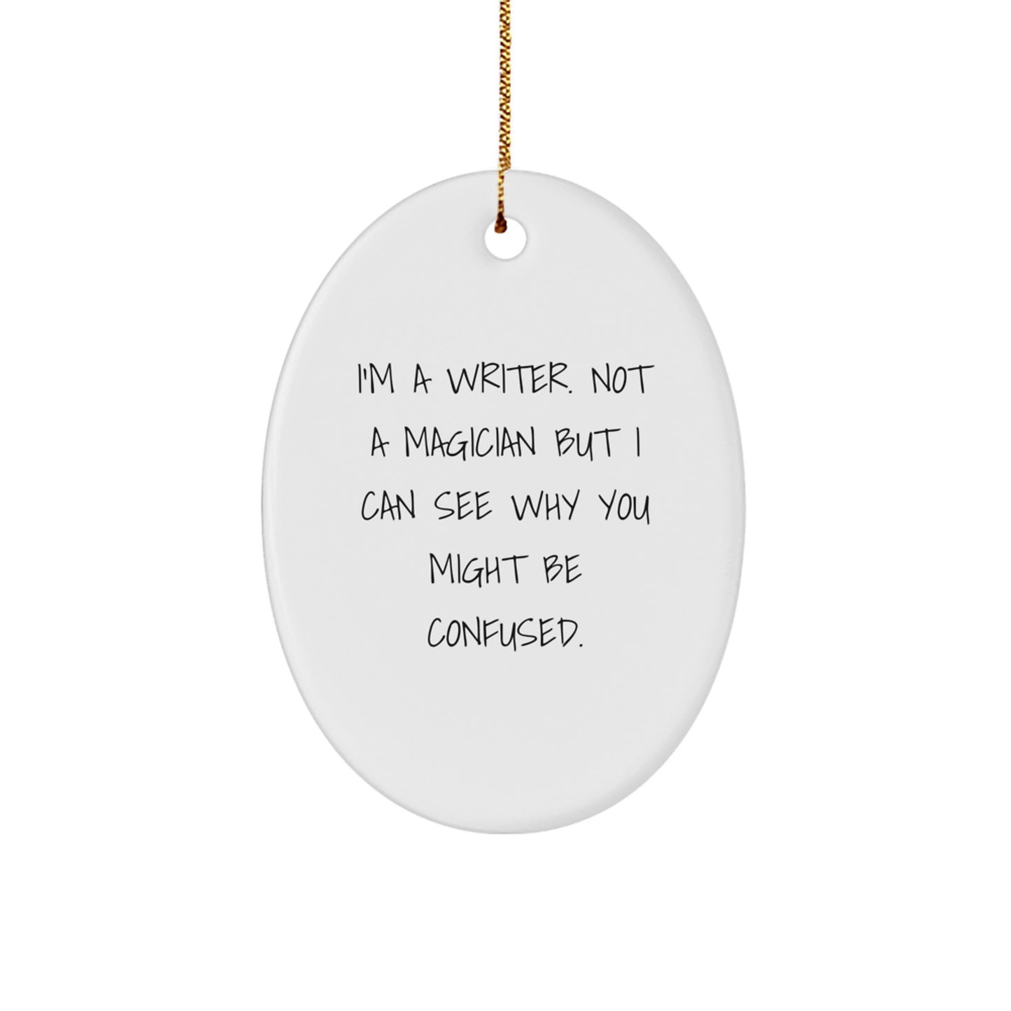 Writer's Humor Oval Ornament, Gifts from Men to Writer Friends, Christmas Unique Gifts - Image 1