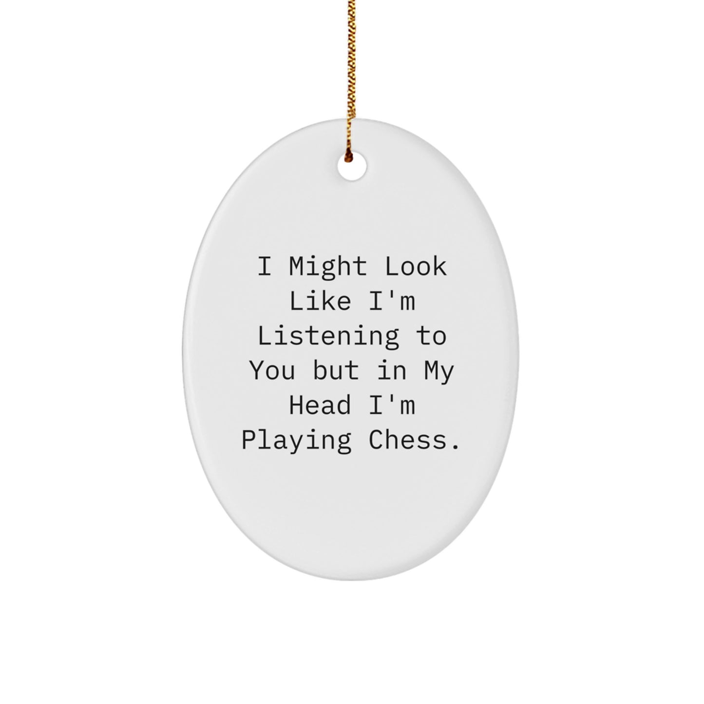 Funny Chess Quote Oval Ornament Gifts for Chess Lovers from Friends, Perfect Chess Christmas Unique Gifts for Men - Image 1