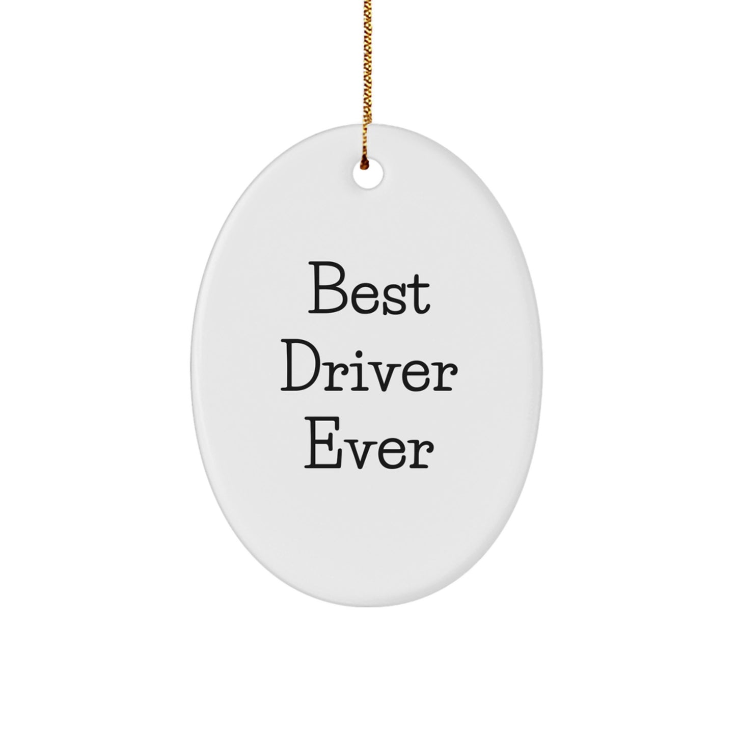 Driver Gifts: Funny 'Best Driver Ever' Oval Ornament for Men, Women, and Friends - Christmas Unique Gifts from Family - Image 1