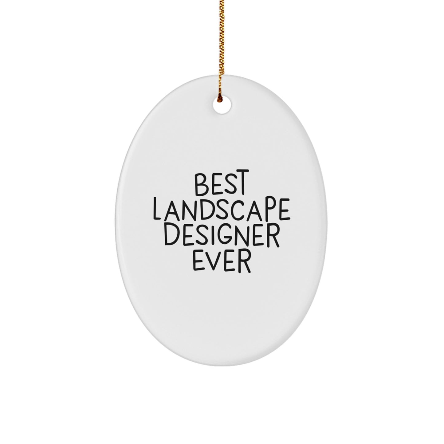 Funny 'Best Landscape Designer Ever' Gifts for Landscape Designers - Oval Ornament Christmas Unique Gifts from Family - Image 1