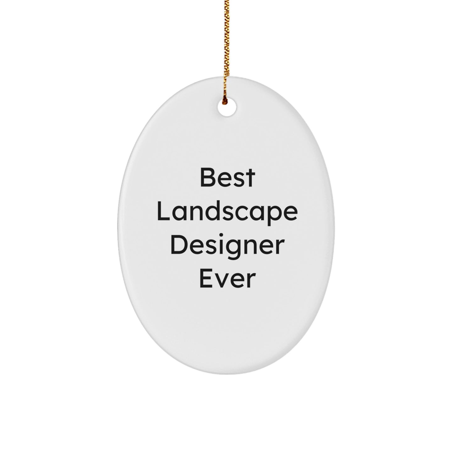 Funny 'Best Landscape Designer Ever' Oval Ornament Gifts from Friends, Family to Landscape Designer, Unique Christmas Unique Gifts - Image 1