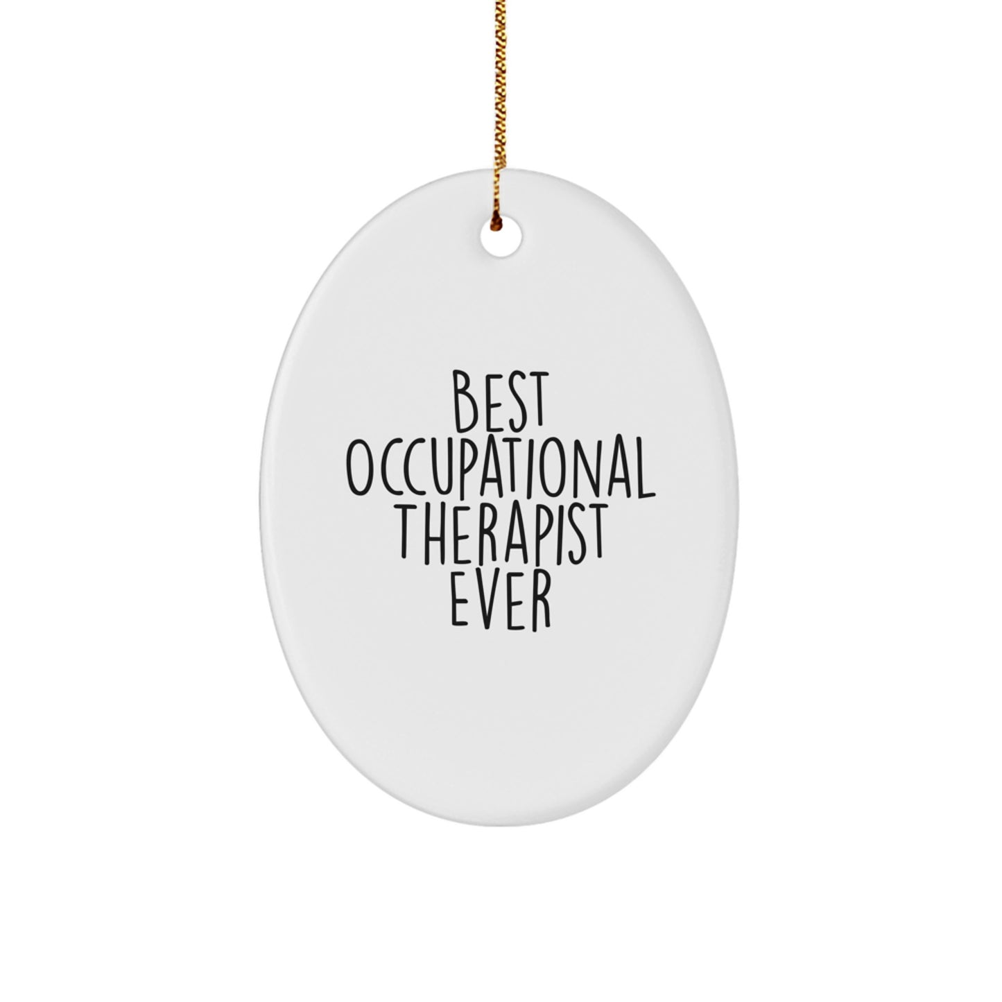 Funny Occupational Therapist Gifts from Friends to 'Best Occupational Therapist Ever', Oval Ornament for Christmas - Image 1