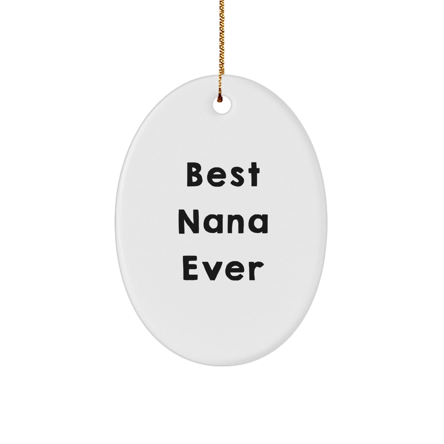 Best Nana Ever Oval Ornament Gifts from Family, Funny Christmas Decorations - Image 1
