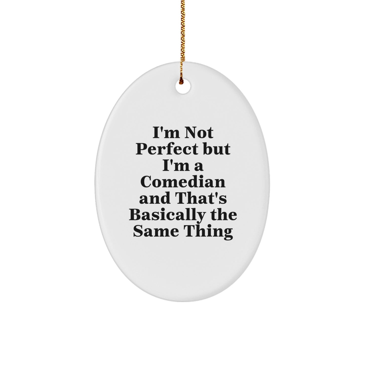 Funny Comedian Gifts from Friends for Comedian Christmas Unique Gifts, Oval Ornament with Comedian Quote, Gifts for Comedian Man - Image 1