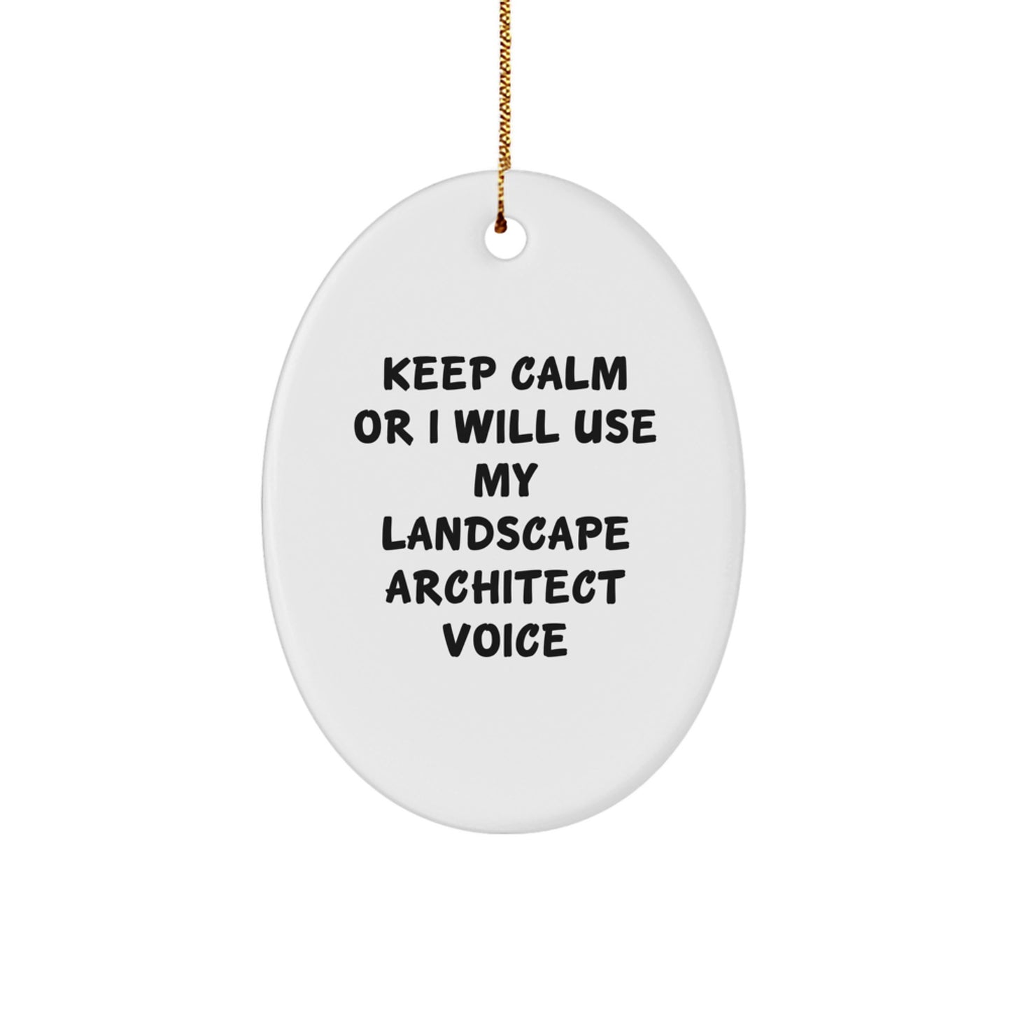 Funny Landscape Architect Gifts - Keep Calm Oval Ornament, White, 3.25" tall, Christmas Unique Gifts from Friends, for Landscape Architect Men - Image 1