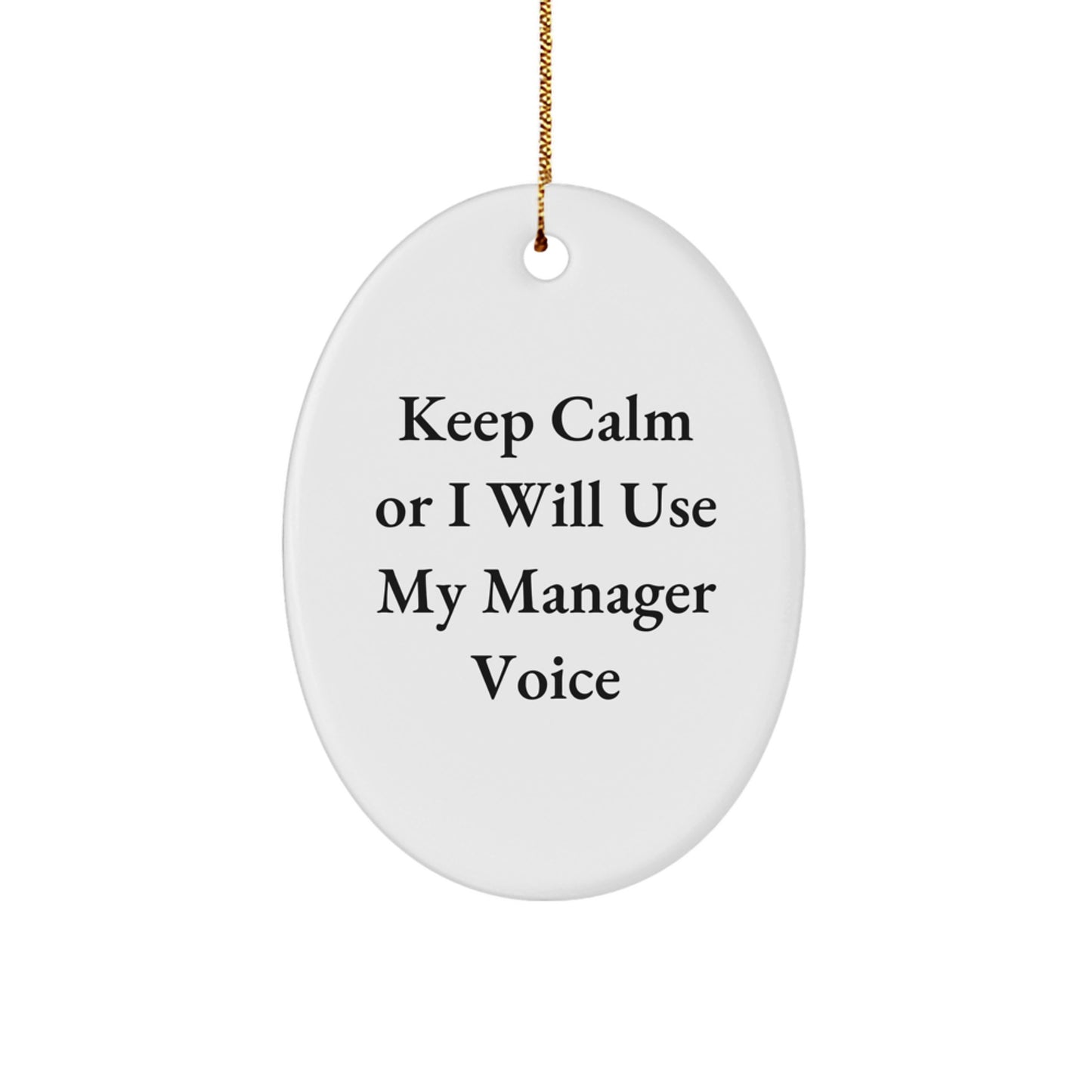 Funny Manager Gifts from Men, Oval Ornament Quote 'Keep Calm Or I Will Use My Manager Voice', Christmas Unique Gifts for Manager - Image 1