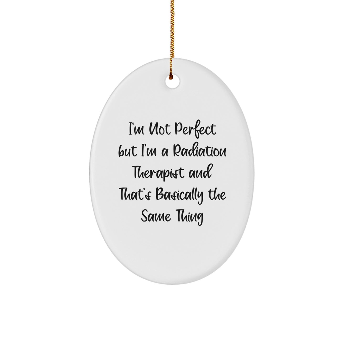 Funny Radiation Therapist Oval Ornament Gifts from Friends and Family this Christmas - Image 1