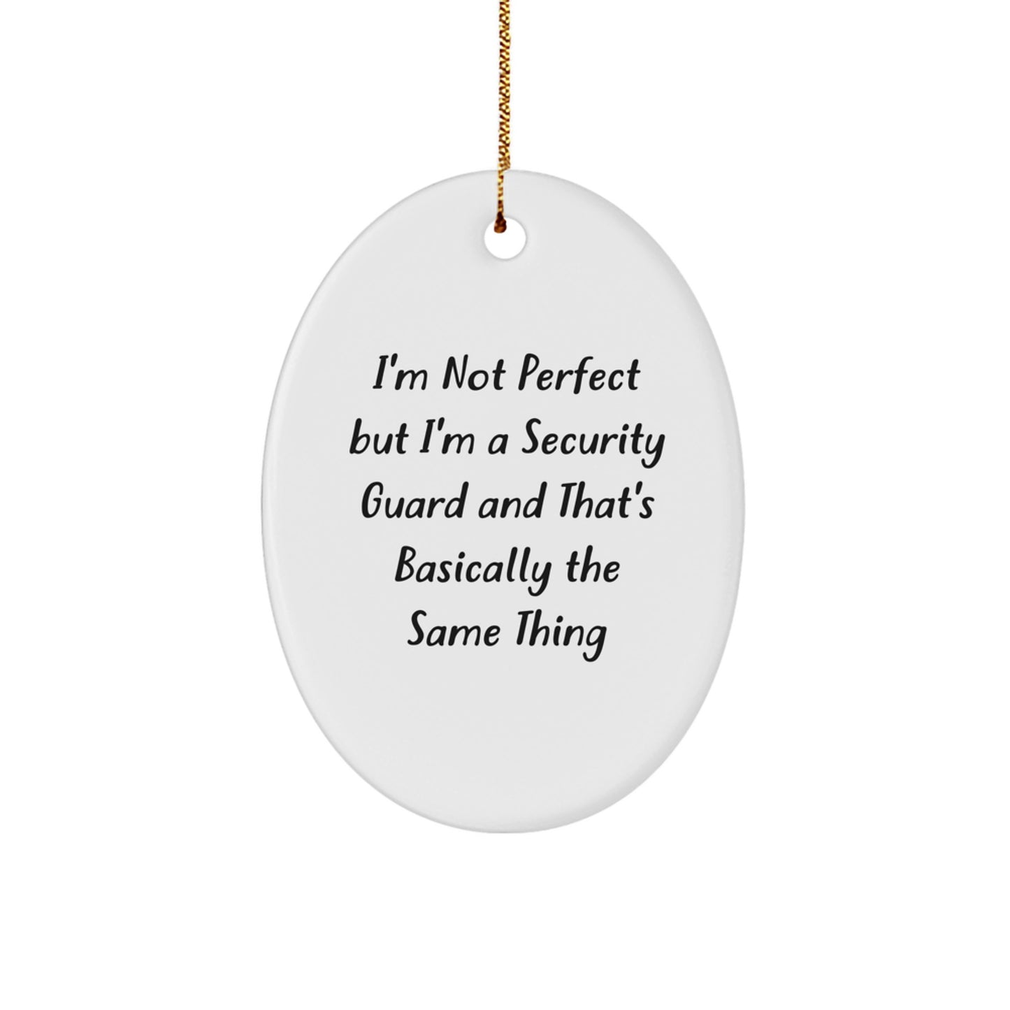 Funny Security Guard Gifts from Friends for Christmas - 'I'm Not Perfect Oval Ornament - Image 1