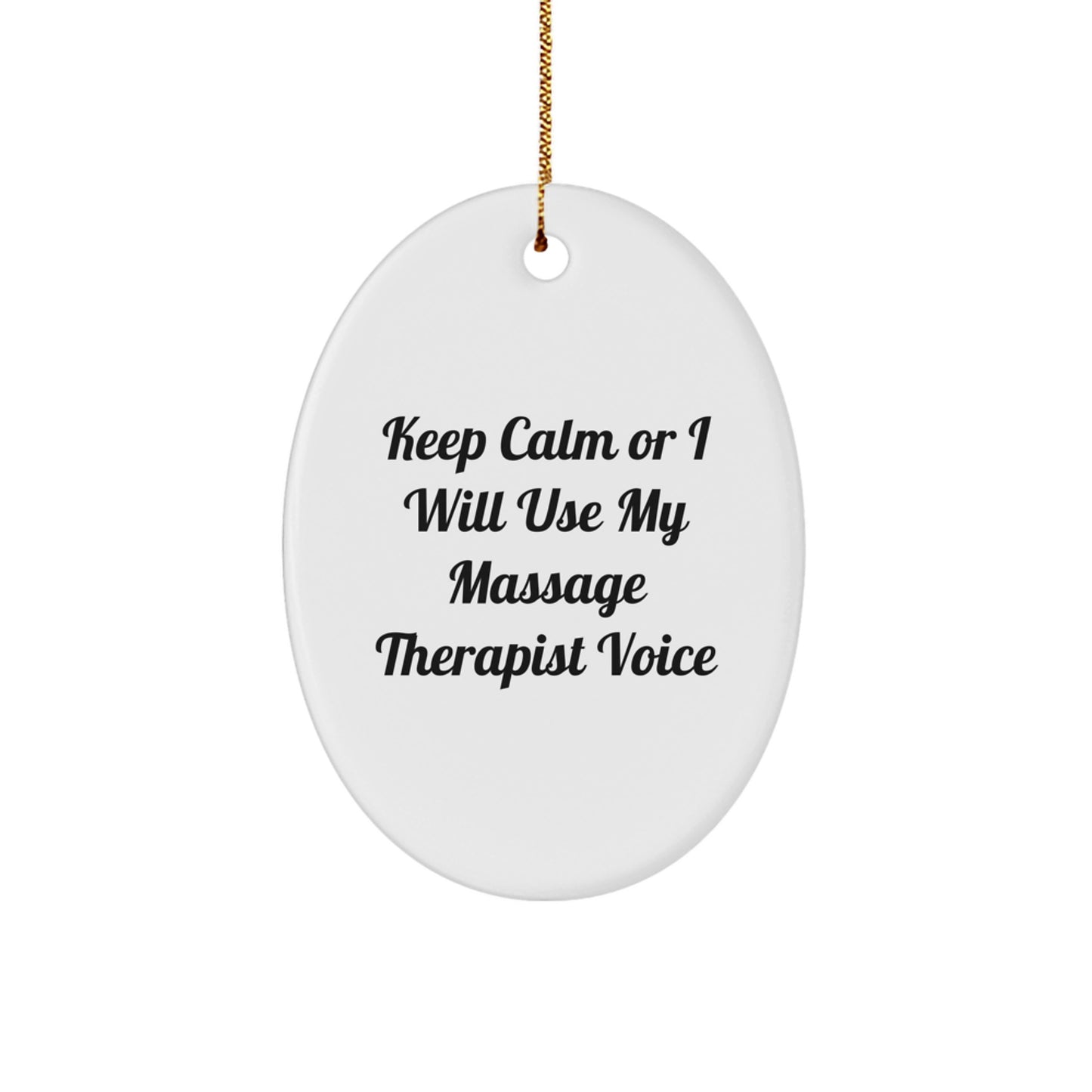 Funny Massage Therapist Gifts - Keep Calm Or I Will Use My Massage Therapist Voice Oval Ornament, Unique Christmas Unique Gifts for Massage Therapist, Men, or Women Friends - Image 1