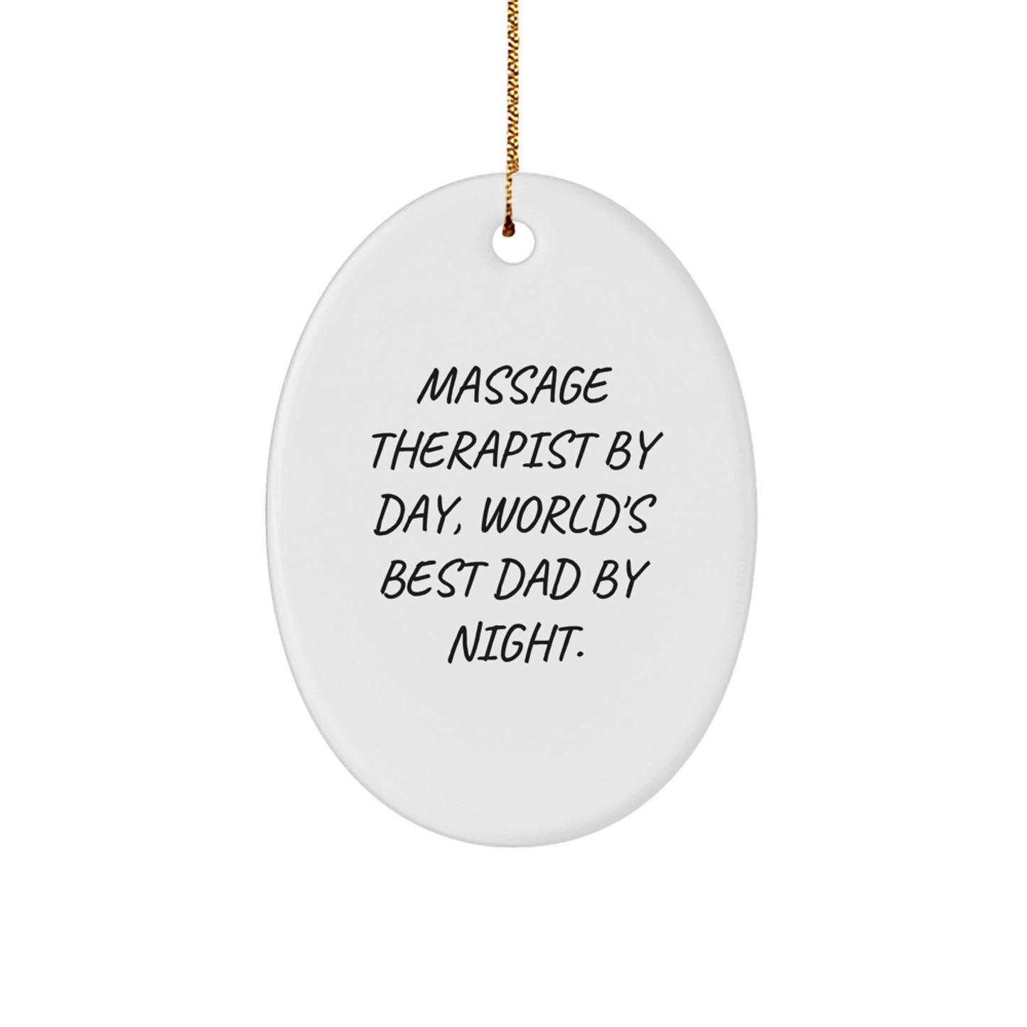 Funny Massage Therapist Dad Gifts for Christmas Unique Oval Ornament - Gifts from Men to Massage Therapist - Image 1