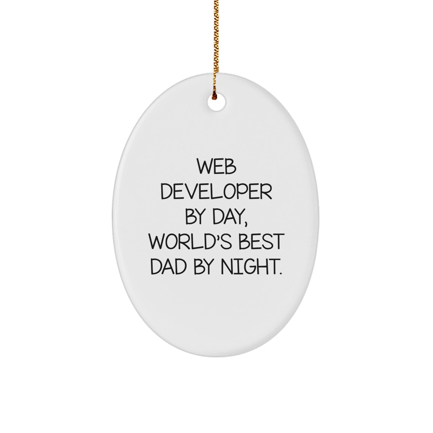 Funny Web Developer Gifts from Dad, Oval Ornament for Web Developers by Day - World's Best Dad at Night, Christmas Unique Gifts for Web Developer Family - Image 1