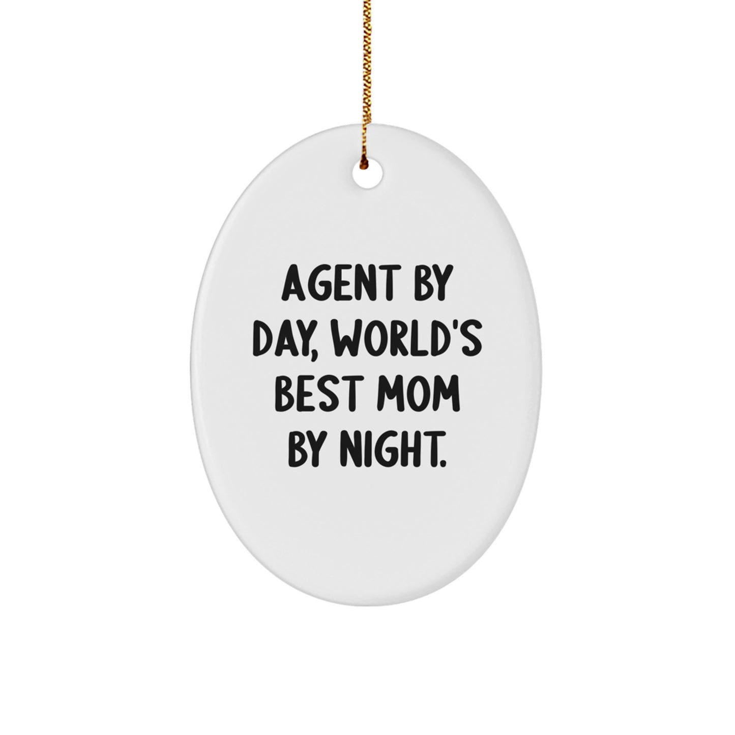Agent Gifts By Day, World's Best Mom Gifts By Night, Oval Ornament for Christmas - Image 1