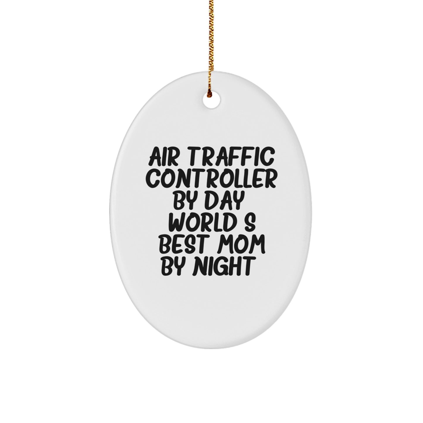 Air Traffic Controller Gifts from Mom, Funny Oval Ornament for World's Best Dad, Christmas Unique Gift for Air Traffic Controller By Day, World's Best Mom By Night - Image 1