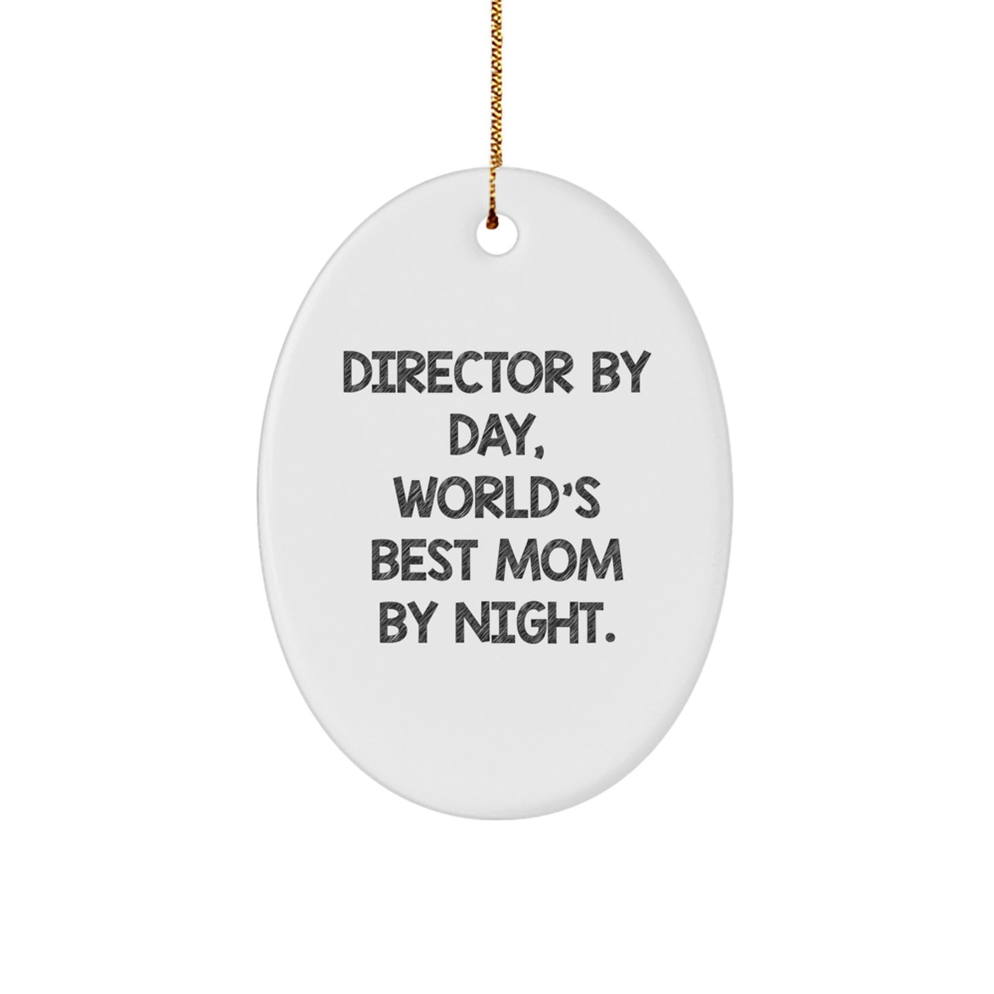 Funny Director Gifts from Mom, 'Director By Day, World's Best Mom By Night.' Oval Ornament for Christmas Unique Gifts for Director - Image 1
