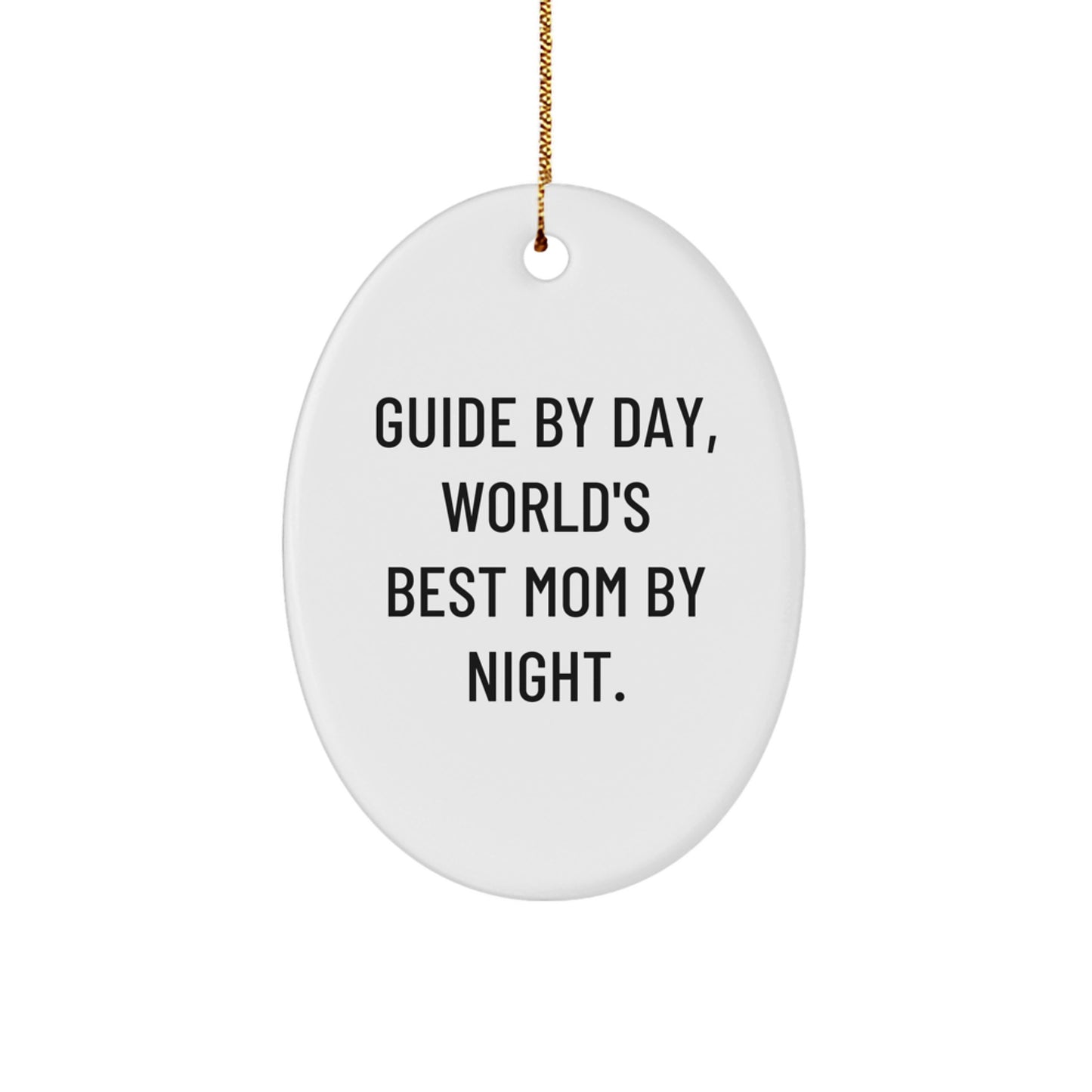 Guide Gifts for Her, Guide By Day, World's Best Mom By Night., Oval Ornament, Funny Quote, Christmas - Image 1