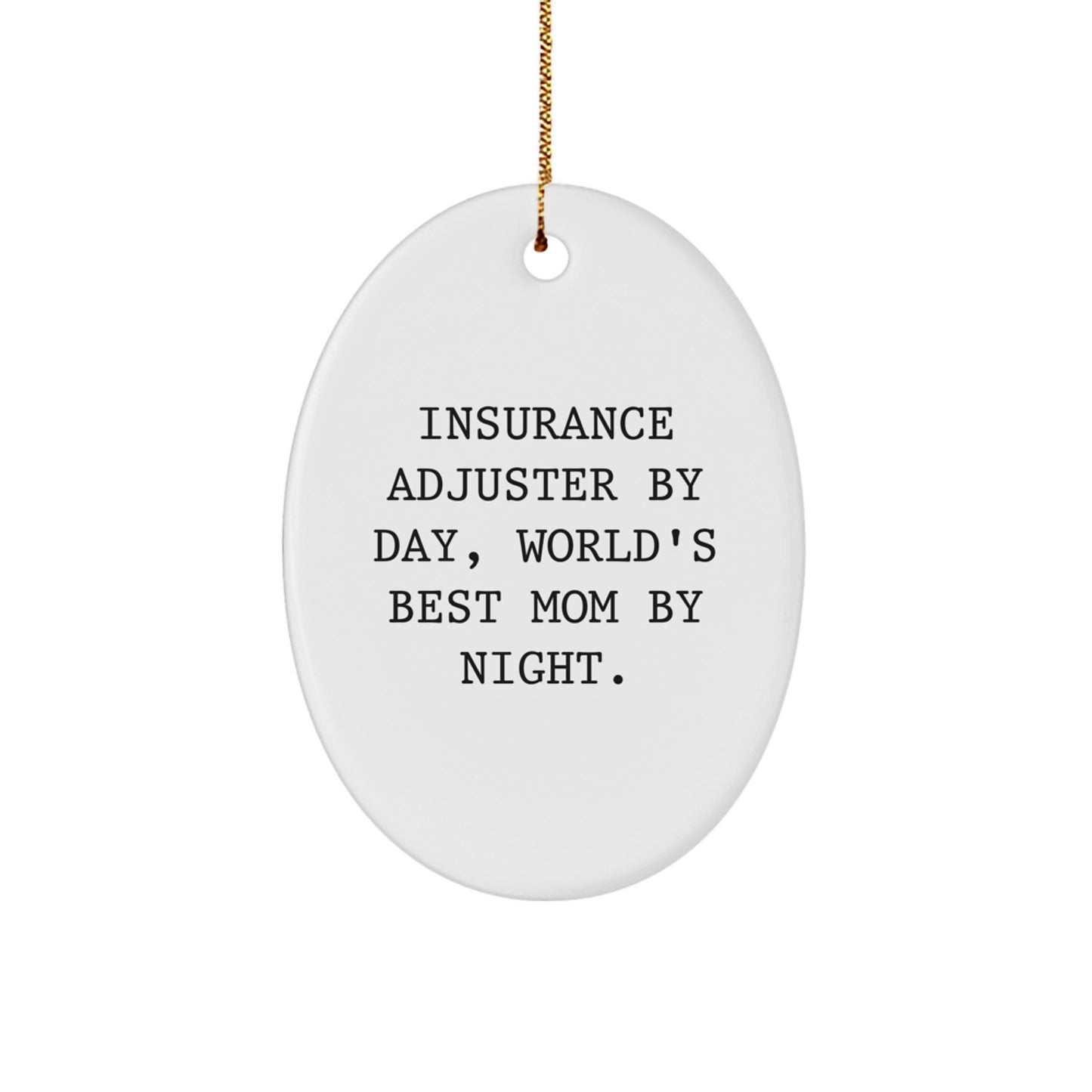 Insurance Adjuster Gifts from Friends, Family, or Coworkers - 'Insurance Adjuster By Day, World's Best Mom By Night.' Oval Ornament for Christmas - Image 1