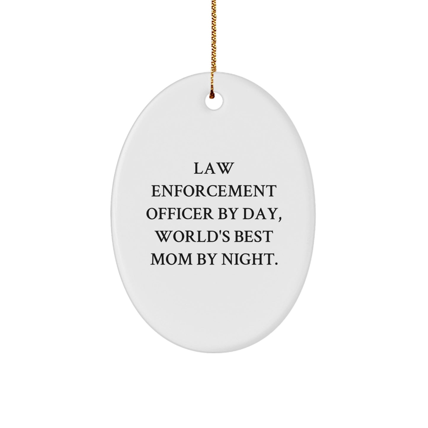 Funny Law Enforcement Officer Gifts from Family, Oval Ornament for Law Enforcement Officer Mom, Christmas Unique Gifts - Image 1