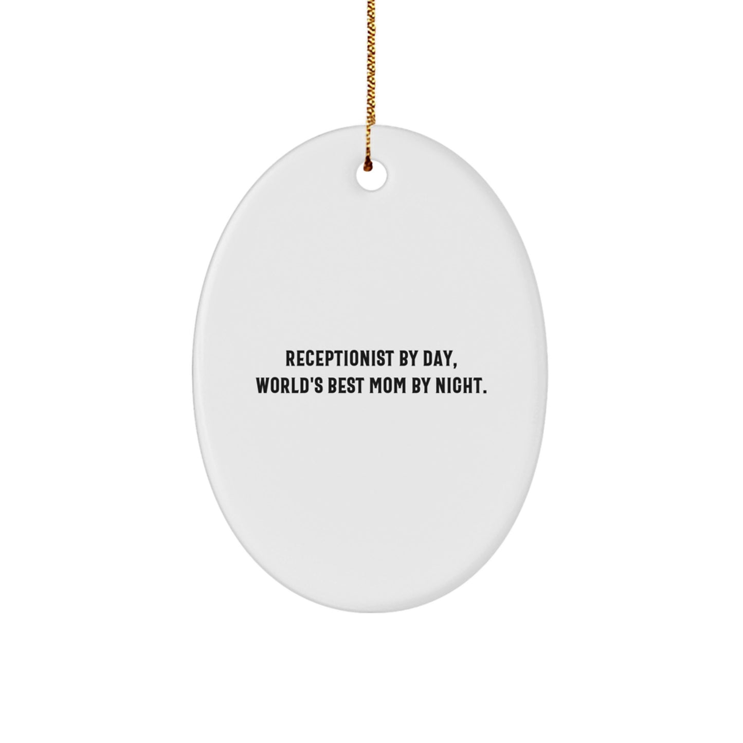 Receptionist Gifts from Family, Funny Oval Ornament for Mom By Night, Christmas Unique Gifts - Image 1