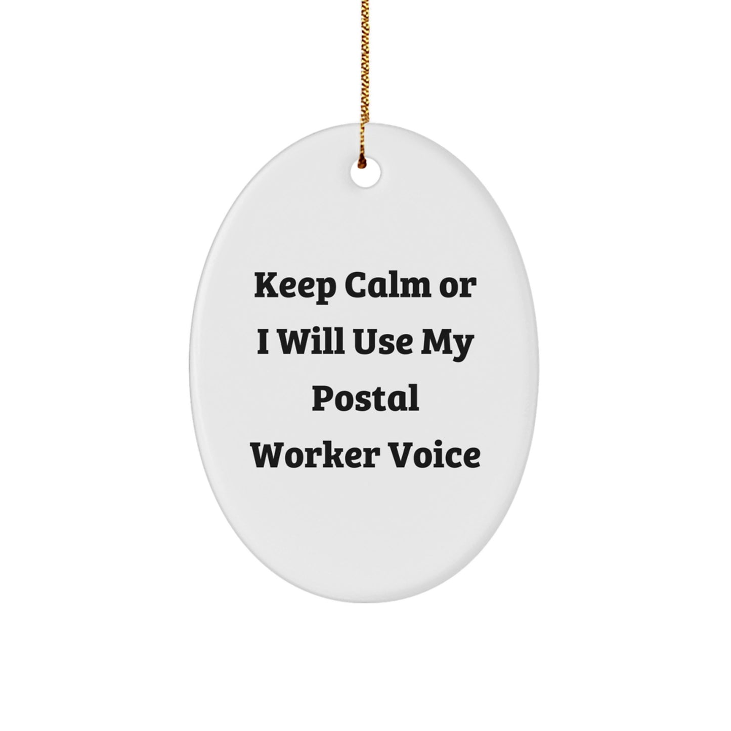Funny Postal Worker Gift Ideas for Men and Women - Keep Calm Or I Will Use My Postal Worker Voice Oval Ornament, Christmas Unique Gifts from Friends - Image 1
